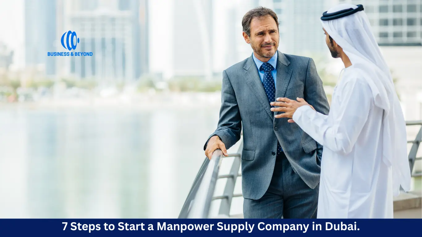 7 Steps to Start a Manpower Supply Company in Dubai.