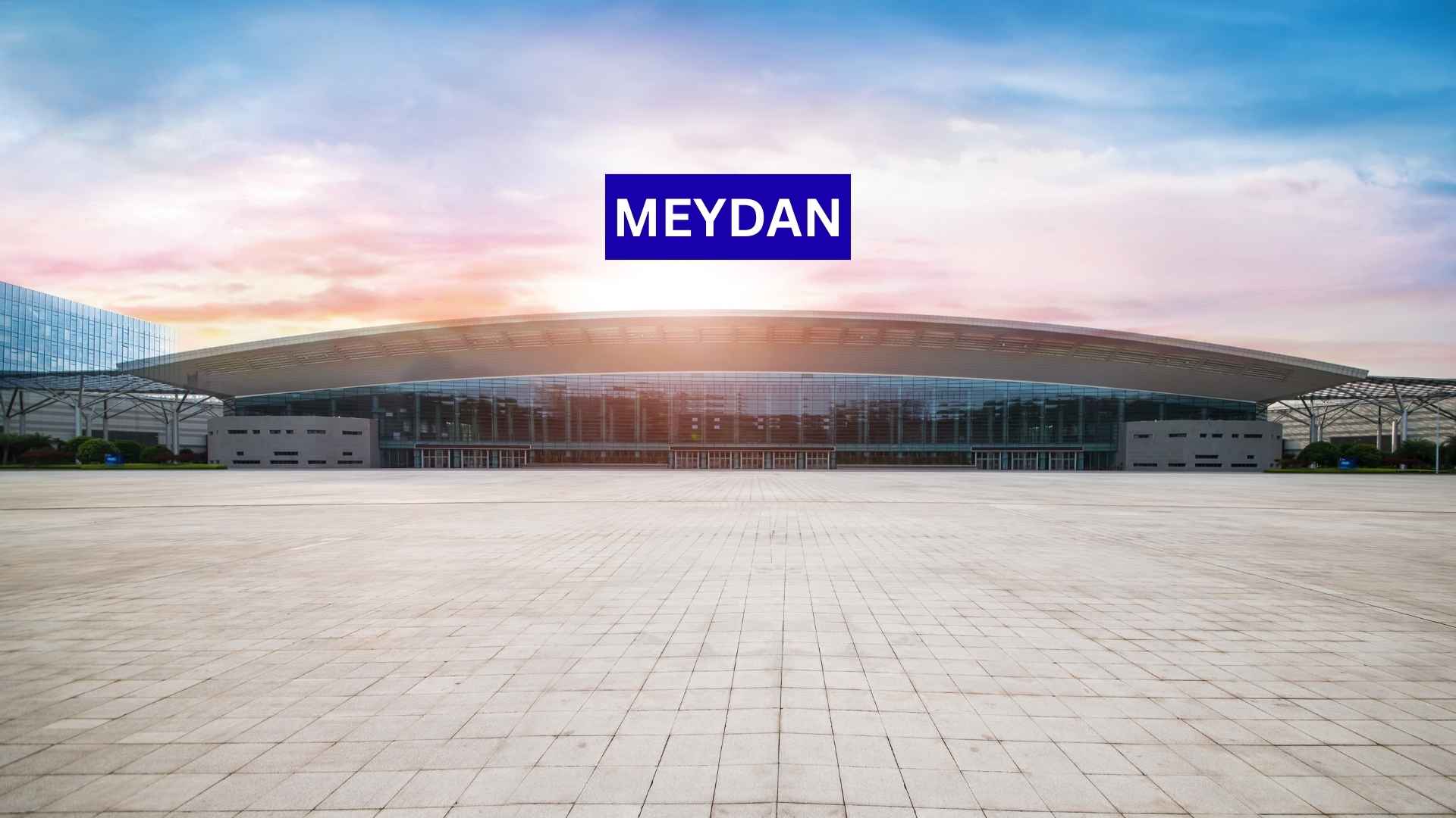 MEYDAN​
