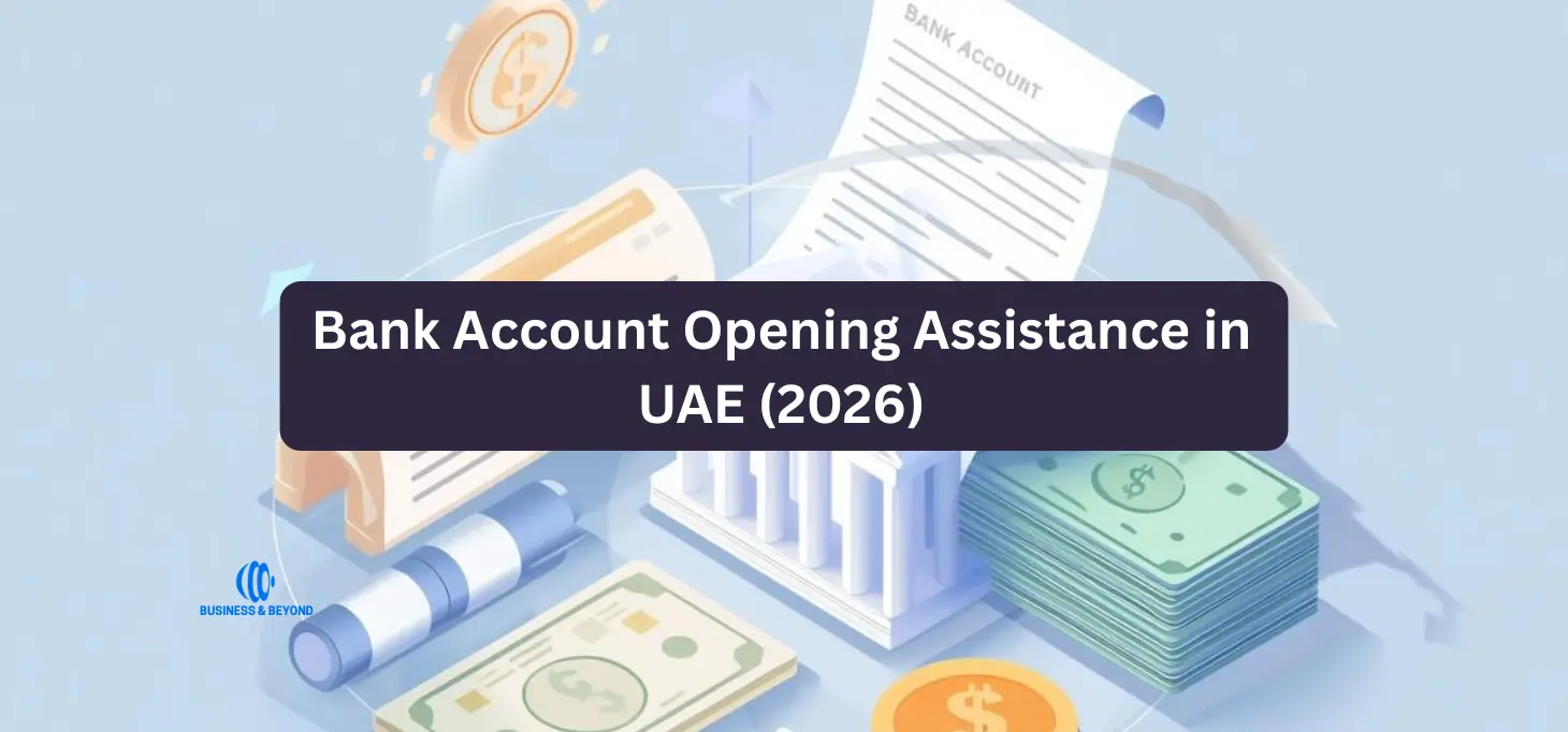 Bank Account Opening Assistance in UAE (2026)