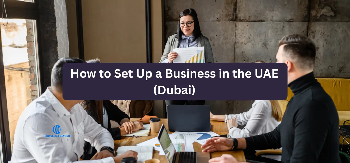 How to Set Up a Business in the UAE (Dubai)