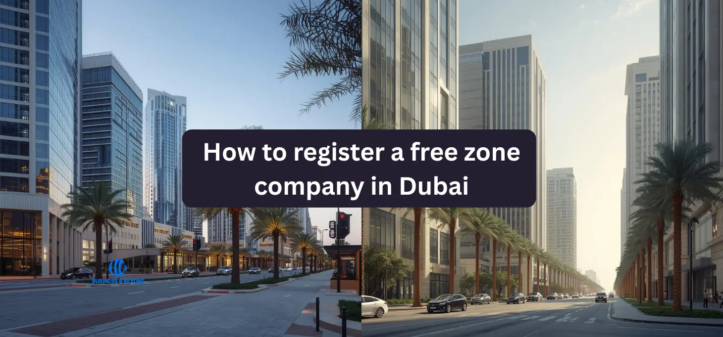 How to register a free zone company in Dubai