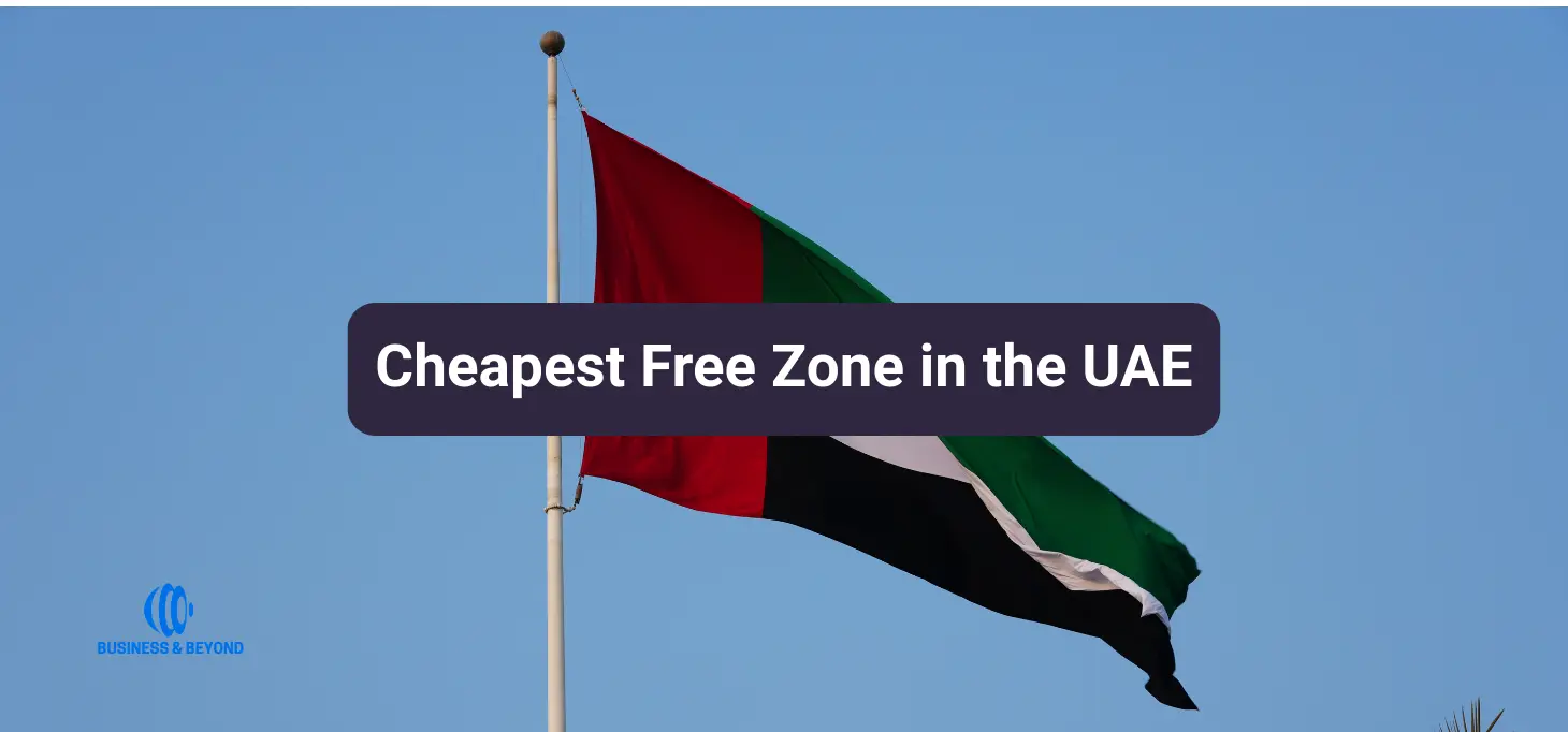 Cheapest Free Zone in the UAE 2026