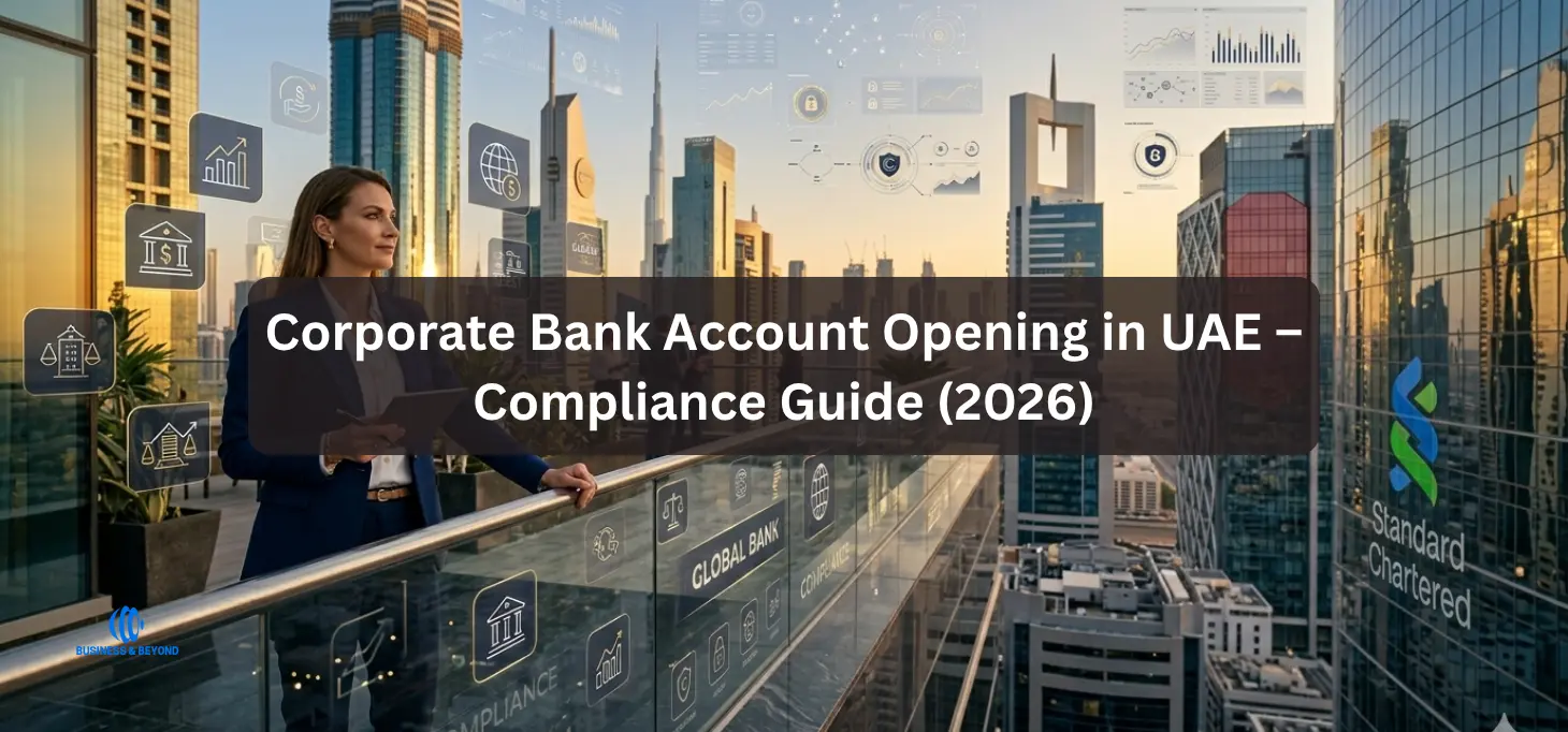 Corporate Bank Account Opening in UAE – Compliance Guide (2026)