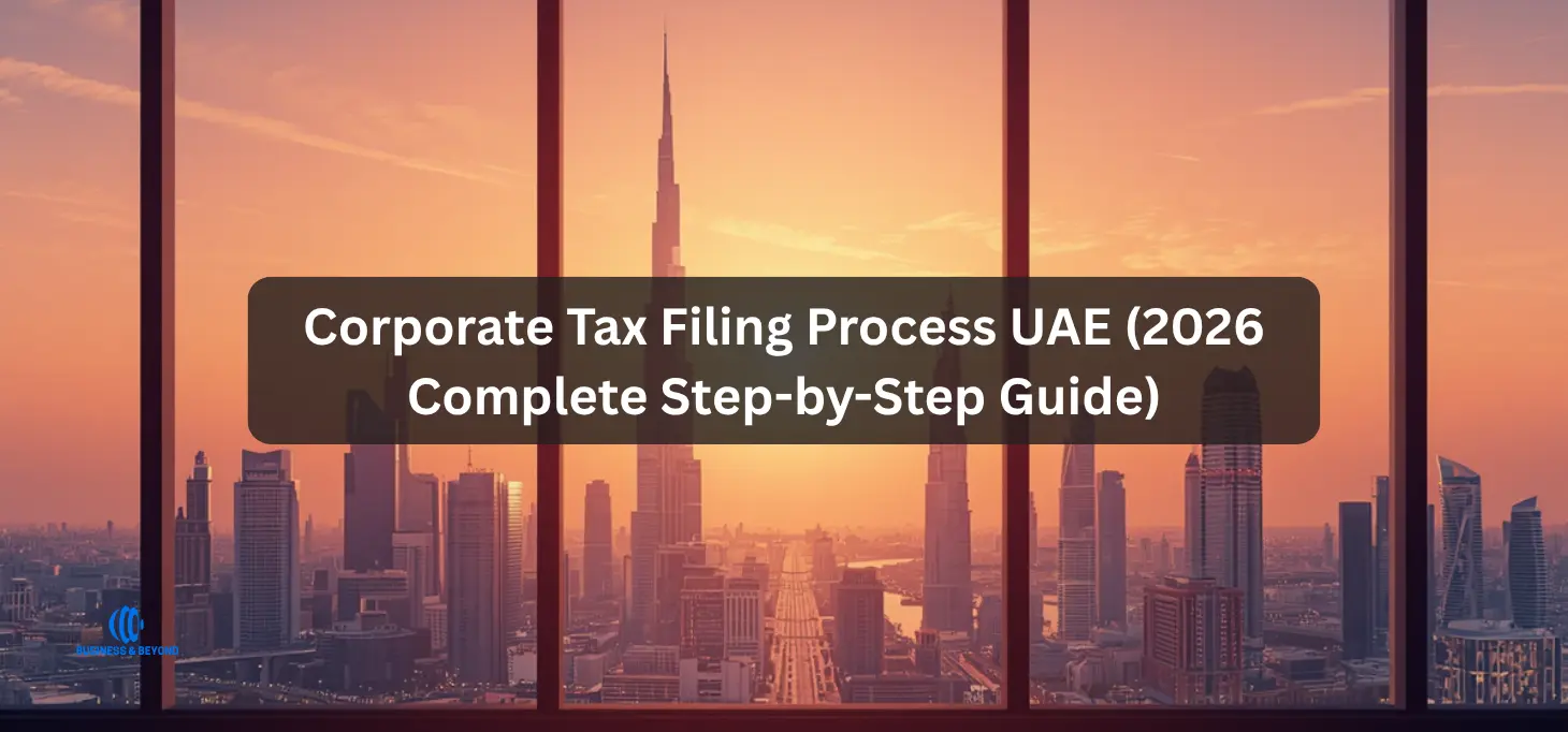 Corporate Tax Filing Process UAE (2026 Complete Step-by-Step Guide)