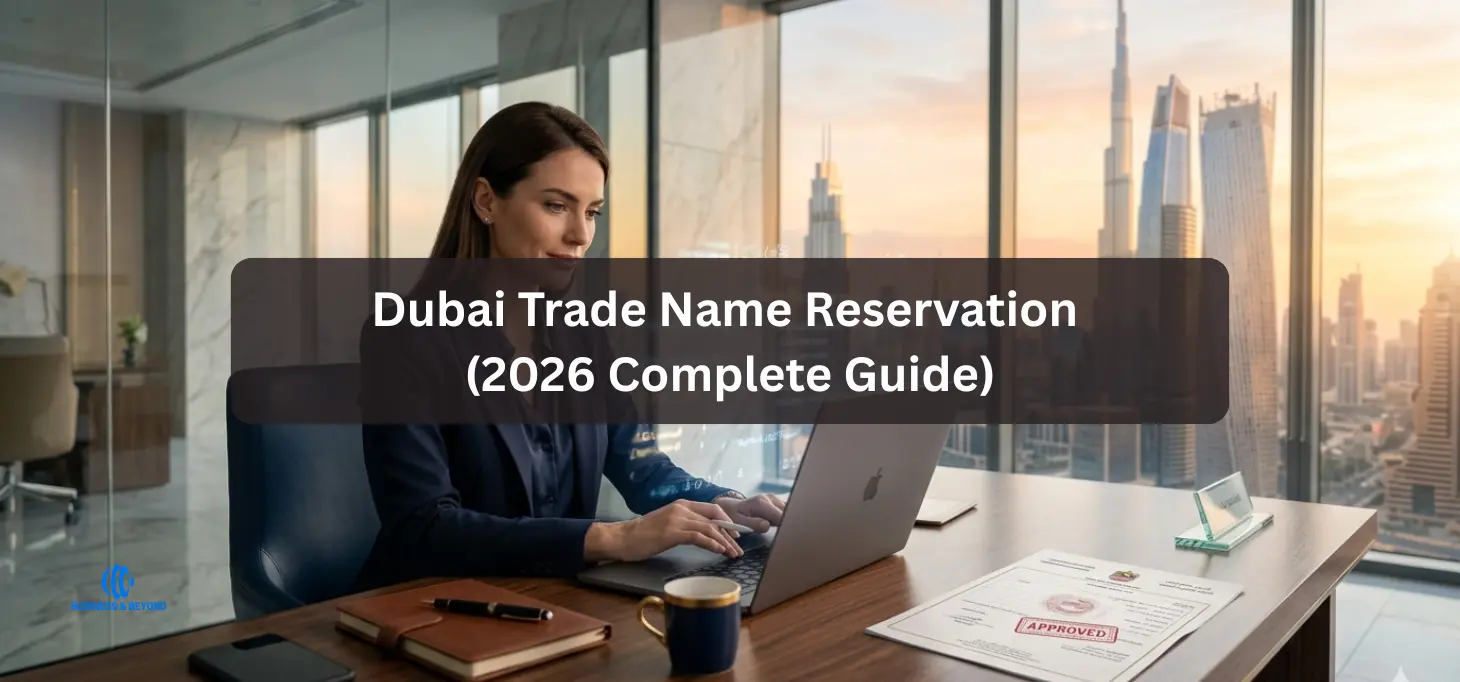 Dubai Trade Name Reservation (2026 Complete Guide)