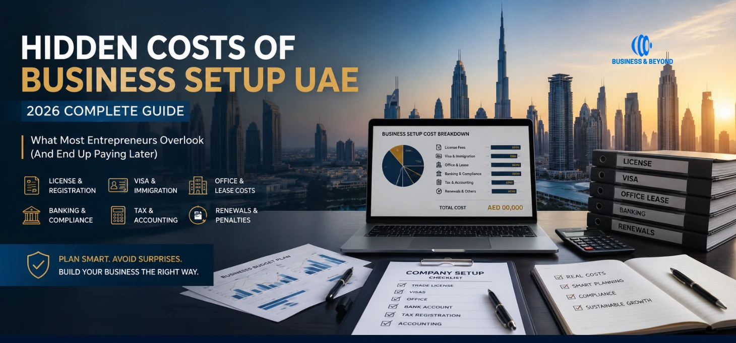 Hidden Costs of Business Setup UAE (2026 Complete Guide)